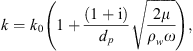 $$ k={k}_0\left(1+\frac{(1+\mathrm{i})}{{d}_p}\sqrt{\frac{2\mu }{{\rho }_w\omega }}\right), $$