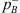 $ {p}_B^{-}$