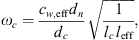 $$ {\omega }_c=\frac{{c}_{w,\mathrm{eff}}{d}_n}{{d}_c}\sqrt{\frac{1}{{l}_c{l}_{\mathrm{eff}}}}, $$