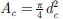 $ {A}_c=\frac{\pi }{4}{d}_c^2$