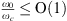 $ \frac{{\omega }_0}{{\omega }_c}\le \mathrm{O}(1)$