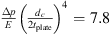 $ \frac{\Delta p}{E}{\left(\frac{{d}_c}{2{t}_{\mathrm{plate}}}\right)}^4=7.8$