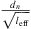 $ \frac{{d}_n}{\sqrt{{l}_{\mathrm{eff}}}}$