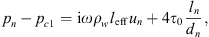 $$ {p}_n-{p}_{c1}=\mathrm{i}\omega {\rho }_w{l}_{\mathrm{eff}}{u}_n+4{\tau }_0\frac{{l}_n}{{d}_n}, $$
