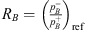 $ {R}_B={\left(\frac{{p}_B^{-}}{{p}_B^{+}}\right)}_{\mathrm{ref}}$