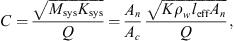 $$ C=\frac{\sqrt{{M}_{\mathrm{sys}}{K}_{\mathrm{sys}}}}{Q}=\frac{{A}_n}{{A}_c}\frac{\sqrt{K{\rho }_w{l}_{\mathrm{eff}}{A}_n}}{Q}, $$