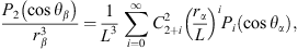 $$ \frac{{P}_2\left(\mathrm{cos}{\theta }_{\beta }\right)}{{r}_{\beta }^3}=\frac{1}{{L}^3}\sum_{i=0}^{\mathrm{\infty }} {C}_{2+i}^2{\left(\frac{{r}_{\alpha }}{L}\right)}^i{P}_i\left(\mathrm{cos}{\theta }_{\alpha }\right), $$