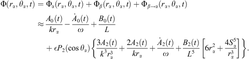 $$ \mathrm{\Phi }({r}_{\alpha },{\theta }_{\alpha },t)={\mathrm{\Phi }}_{\alpha }({r}_{\alpha },{\theta }_{\alpha },t)+{\mathrm{\Phi }}_{\beta }({r}_{\alpha },{\theta }_{\alpha },t)+{\mathrm{\Phi }}_{\beta \to \alpha }({r}_{\alpha },{\theta }_{\alpha },t)\approx \frac{{A}_0(t)}{k{r}_{\alpha }}-\frac{{\dot{A}}_0(t)}{\omega }+\frac{{B}_0(t)}{L}+\epsilon {P}_2(\mathrm{cos}{\theta }_{\alpha })\left\{\frac{3{A}_2(t)}{{k}^3{r}_{\alpha }^3}+\frac{2{A}_2(t)}{k{r}_{\alpha }}+\frac{{\dot{A}}_2(t)}{\omega }\left.+\frac{{B}_2(t)}{{L}^5}\left[6{r}_{\alpha }^2+\frac{4{S}_{\alpha }^5}{{r}_{\alpha }^3}\right]\right\}.\right. $$