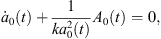 $$ {\dot{a}}_0(t)+\frac{1}{k{a}_0^2(t)}{A}_0(t)=0, $$