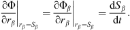 $$ {\left.\frac{\mathrm{\partial \Phi }}{\mathrm{\partial }{r}_{\beta }}\right|}_{{r}_{\beta }={S}_{\beta }}={\left.\frac{\mathrm{\partial }{\mathrm{\Phi }}_{\beta }}{\mathrm{\partial }{r}_{\beta }}\right|}_{{r}_{\beta }={S}_{\beta }}=\frac{\mathrm{d}{S}_{\beta }}{\mathrm{d}t}. $$