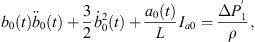 $$ {b}_0(t){\ddot{b}}_0(t)+\frac{3}{2}{\dot{b}}_0^2(t)+\frac{{a}_0(t)}{L}{I}_{a0}=\frac{\Delta {P}_1^\mathrm{\prime}}{\rho }, $$