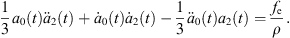 $$ \frac{1}{3}{a}_0(t){\ddot{a}}_2(t)+{\dot{a}}_0(t){\dot{a}}_2(t)-\frac{1}{3}{\ddot{a}}_0(t){a}_2(t)=\frac{{f}_{\mathrm{e}}}{\rho }. $$