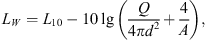 $$ {L}_W={L}_{10}-10\mathrm{lg}\left(\frac{Q}{4\pi {d}^2}+\frac{4}{A}\right), $$