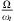 $ \frac{\mathrm{\Omega }}{{\omega }_t}$