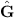 $ \widehat{\mathbf{G}}$
