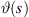 $ \vartheta (s)$