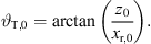 $$ {\vartheta }_{\mathrm{T},0}=\mathrm{arctan}\left(\frac{{z}_0}{{x}_{\mathrm{r},0}}\right). $$