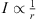 $ I\propto \frac{1}{r}$