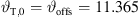 $ {\vartheta }_{\mathrm{T},0}={\vartheta }_{\mathrm{offs}}=11.365$