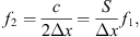 $$ {f}_2=\frac{c}{2\Delta x}=\frac{S}{\Delta x}{f}_1, $$
