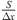 $ \frac{S}{\Delta x}$