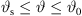 $ {\vartheta }_{\mathrm{s}}\le \vartheta \le {\vartheta }_0$
