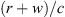 $ (r+w)/c$