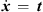 $ \stackrel{\dot }{{x}}\enspace =\enspace {t}$