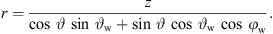 $$ r=\frac{z}{\mathrm{cos}\enspace \vartheta \enspace \mathrm{sin}\enspace {\vartheta }_{\mathrm{w}}+\mathrm{sin}\enspace \vartheta \enspace \mathrm{cos}\enspace {\vartheta }_{\mathrm{w}}\enspace \mathrm{cos}\enspace {\phi }_{\mathrm{w}}}. $$
