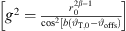 $ \left[{g}^2=\frac{{r}_0^{2\beta -1}}{{\mathrm{cos}}^2[b({\vartheta }_{\mathrm{T},0}-{\vartheta }_{\mathrm{offs}})}\right]$