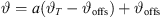 $ \vartheta =a({\vartheta }_T-{\vartheta }_{\mathrm{offs}})+{\vartheta }_{\mathrm{offs}}$