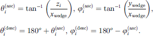 $$ {\theta }_i^{\left({asc}\right)}={{tan}}^{-1}\left(\frac{{z}_i}{{x}_{{wedge}}}\right),\enspace {\phi }_i^{\left({asc}\right)}={{tan}}^{-1}\left(\frac{{y}_{{wedge}}}{{x}_{{wedge}}}\right)\enspace, {\theta }_i^{({desc})}={180}^o+{\theta }_i^{({asc})},\enspace {\phi }_i^{\left({desc}\right)}={180}^o-{\phi }_i^{\left({asc}\right)}. $$