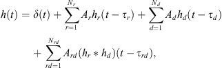 $$ h(t)=\delta (t)+\sum_{r=1}^{{N}_r}{A}_r{h}_r\left(t-{\tau }_r\right)+\sum_{d=1}^{{N}_d}{A}_d{h}_d\left(t-{\tau }_d\right)+\enspace \sum_{{rd}=1}^{{N}_{{rd}}}{A}_{{rd}}({h}_r*{h}_d)(t-{\tau }_{{rd}}), $$