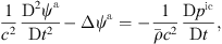 $$ \frac{1}{{c}^2}\frac{{\mathrm{D}}^2{\psi }^{\mathrm{a}}}{\mathrm{D}{t}^2}-\Delta {\psi }^{\mathrm{a}}=-\frac{1}{\overline{\rho }{c}^2}\frac{\mathrm{D}{p}^{\mathrm{ic}}}{\mathrm{D}t}, $$