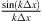 $ \frac{\mathrm{sin}(k\Delta x)}{k\Delta x}$