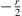 $ -\frac{r}{2}$