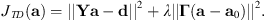 $$ {J}_{{TD}}(\mathbf{a})={||\mathbf{Ya}-\mathbf{d}||}^2+\lambda {\left. ||\mathbf{\Gamma }(\mathbf{a}-{\mathbf{a}}_0)|\right|}^2. $$