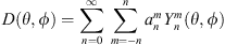 $$ D(\theta,\phi )=\sum_{n=0}^{\infty } \sum_{m=-n}^n {a}_n^m{Y}_n^m(\theta,\phi ) $$
