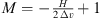 $ M=-\frac{H}{2\enspace \Delta v}+1$