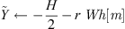 $ \mathop{Y}\limits^\tilde\leftarrow -\frac{H}{2}-r\enspace {Wh}[m]$