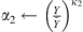 $ {\alpha }_2\leftarrow {\left(\frac{Y}{\mathop{Y}\limits^\tilde}\right)}^{{\kappa }_2}$