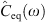 $ {\widehat{C}}_{\mathrm{eq}}(\omega )$