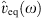 $ {\widehat{v}}_{\mathrm{eq}}(\omega )$