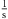 $ \frac{1}{\mathrm{s}}$