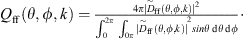 $$ \begin{aligned} Q_{\rm ff}(\theta ,\phi ,k)= \frac{4\pi |\tilde{D}_{\rm ff}(\theta ,\phi ,k)|^2}{\int _0^{2\pi }\int _0^\pi |\tilde{D}_{\rm ff}(\theta ,\phi ,k)|^2\sin \theta \,\mathrm{d}\theta \,\mathrm{d}\phi }\cdot \end{aligned} $$