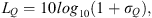 $$ \begin{aligned} L_Q = 10\log _{10}(1 + \sigma _Q), \end{aligned} $$
