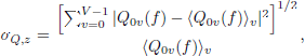 $$ \begin{aligned} \sigma _{{Q,z}} = \frac{\left[\sum _{v = 0}^{V-1} |Q_{0v}(f) - \langle Q_{0v}(f)\rangle _v|^2\right]^{1/2} }{\langle Q_{0v}(f)\rangle _v}, \end{aligned} $$