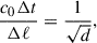 Mathematical equation: $$ \begin{aligned} \frac{c_0\mathrm{\Delta } t}{\mathrm{\Delta } \ell } = \frac{1}{\sqrt{d}}, \end{aligned} $$