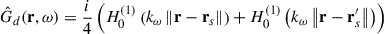 Mathematical equation: $$ \begin{aligned} \hat{G}_d( \mathbf r , \omega ) = \frac{i}{4}\left(H^{(1)}_0 \left(k_\omega \left\Vert\mathbf r - \mathbf r_s \right\Vert\right) + H^{(1)}_0 \left(k_\omega \left\Vert\mathbf r - \mathbf r_{s}^{\prime } \right\Vert\right)\right) \end{aligned} $$