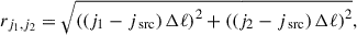 Mathematical equation: $$ \begin{aligned}&r_{j_1, j_2} = \sqrt{{\left(\left(j_1 - j_\text{ src}\right)\mathrm{\Delta } \ell \right)}^2 + {\left(\left(j_2 - j_\text{ src}\right)\mathrm{\Delta } \ell \right)}^2}, \end{aligned} $$